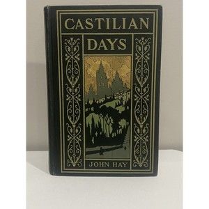 Castilian Days by John Hay, 1903 Edition